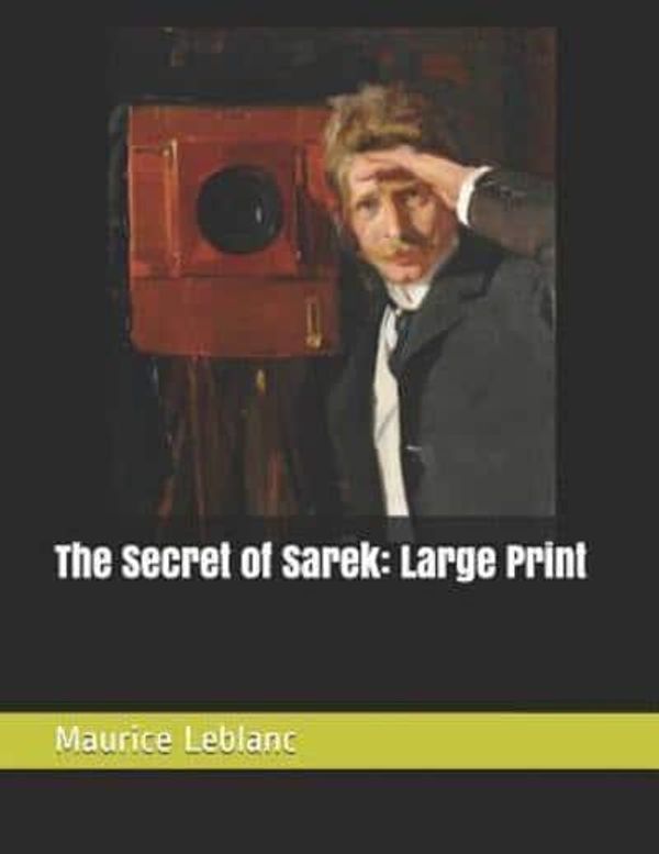 Cover Art for 9781070603681, The Secret of Sarek by Maurice LeBlanc