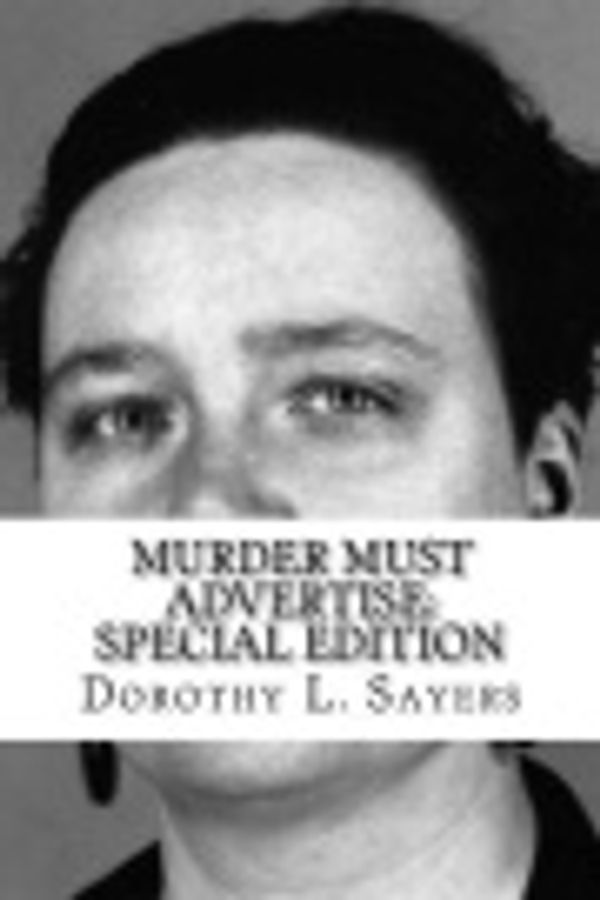 Cover Art for 9781986715638, Murder Must Advertise: [Special Edition] by Dorothy L. Sayers