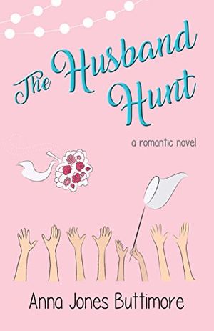 Cover Art for 9781599921846, The Husband Hunt by Anna Jones Buttimore