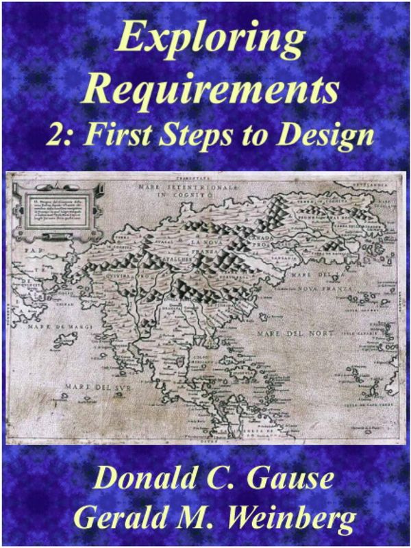 Cover Art for 9781466067806, Exploring Requirements 2: First Steps into Design by Gerald M. Weinberg