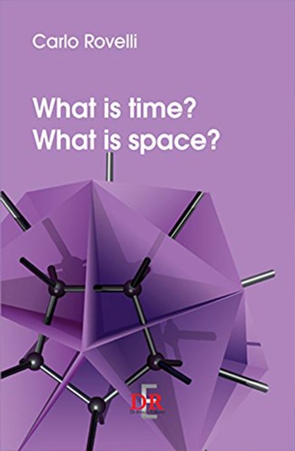 Cover Art for 9788883232947, What is time? What is space? by Carlo Rovelli