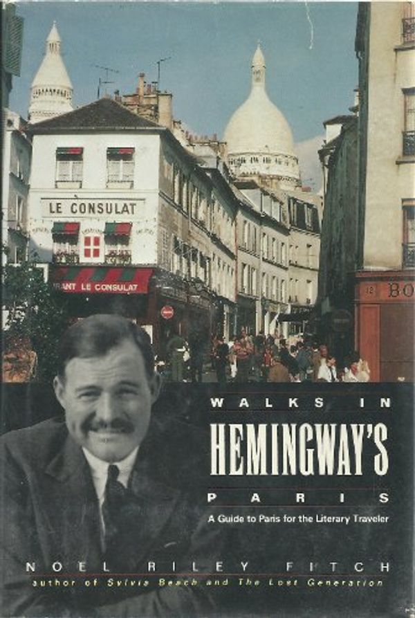 Cover Art for 9780312051778, Walks in Hemingway's Paris by Noel Riley Fitch