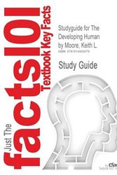 Cover Art for 9781614903079, Outlines & Highlights for The Developing Human by Keith L. Moore, ISBN by Cram101 Textbook Reviews, Cram101 Textbook Reviews