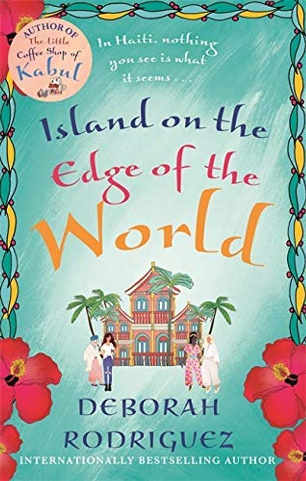 Cover Art for B07VFDFZZ5, The Island on the Edge of the World by Deborah Rodriguez