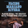 Cover Art for 9781613216392, Facing Mariano Rivera by David Fischer