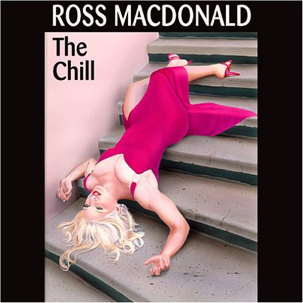 Cover Art for B000KLO72G, The Chill by Ross Macdonald