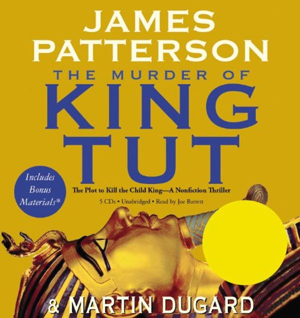 Cover Art for 9781600246357, The Murder of King Tut: The Plot to Kill the Child King - A Nonfiction Thriller by James Patterson