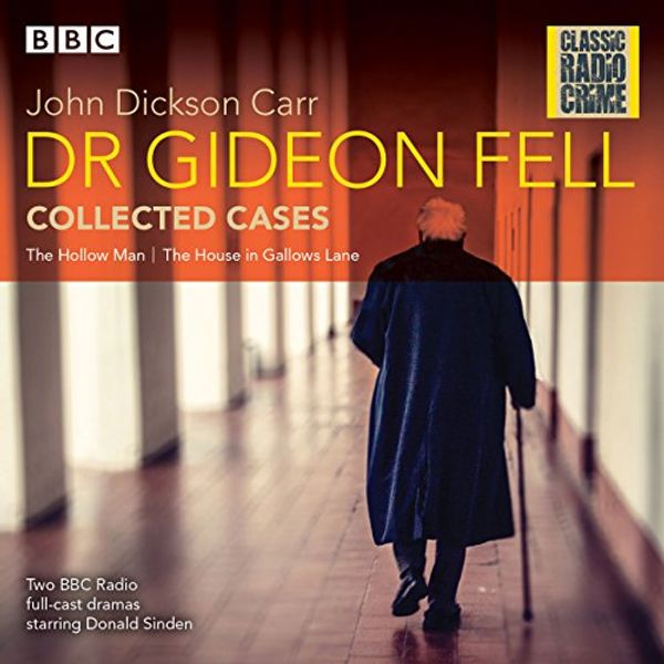 Cover Art for B073QZXC8P, Dr Gideon Fell: Collected Cases: Classic Radio Crime by John Dickson Carr