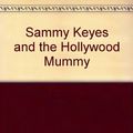 Cover Art for 9781439521908, Sammy Keyes and the Hollywood Mummy by Van Draanen, Wendelin
