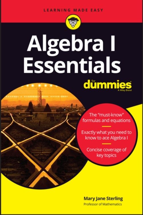 Cover Art for 9781119590965, Algebra I Essentials For Dummies by Mary Jane Sterling