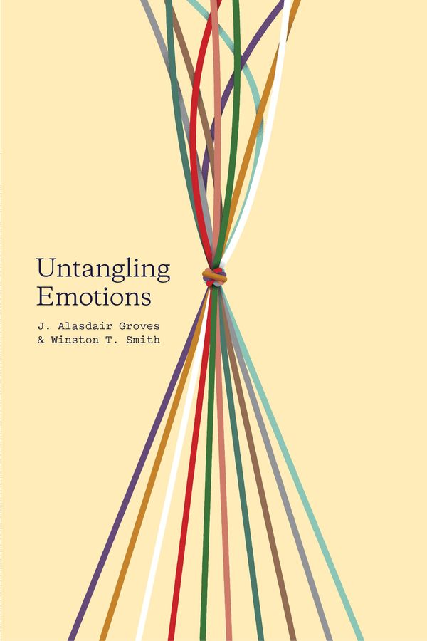 Cover Art for 9781433557828, Untangling Emotions: "god's Gift of Emotions" by J. Alasdair Groves, Winston T. Smith