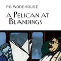 Cover Art for 9781841591698, A Pelican at Blandings by P.g. Wodehouse