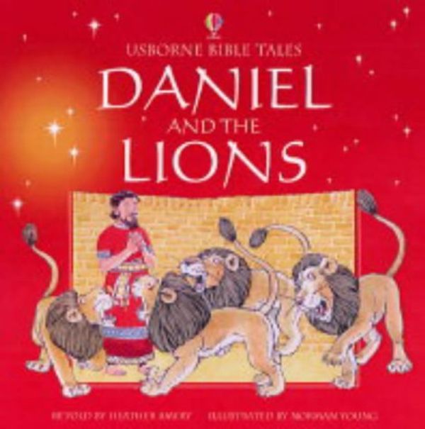 Cover Art for 9780746054369, Daniel and the Lions (Usborne Bible Tales) by Heather Amery