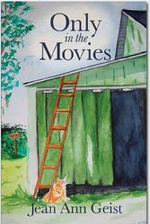 Cover Art for 9780578069616, Only in the Movies by Jean Ann Geist