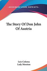 Cover Art for 9780548211199, The Story of Don John of Austria by Luis Coloma