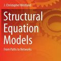 Cover Art for 9783319386317, Structural Equation Models: From Paths to Networks (Studies in Systems, Decision and Control) by J. Christopher Westland