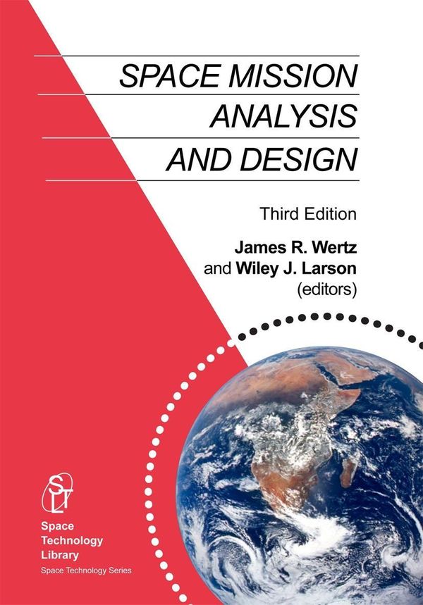 Cover Art for 9780792359012, Space Mission Analysis and Design by James R. Wertz, Wiley Larson