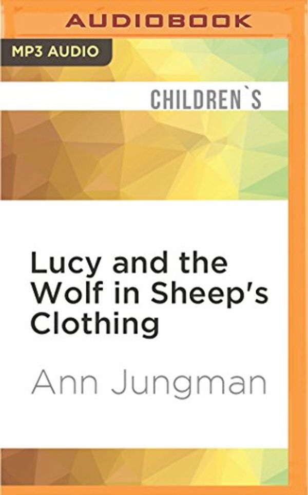 Cover Art for 0885444608322, Lucy and the Wolf in Sheep's Clothing by Ann Jungman