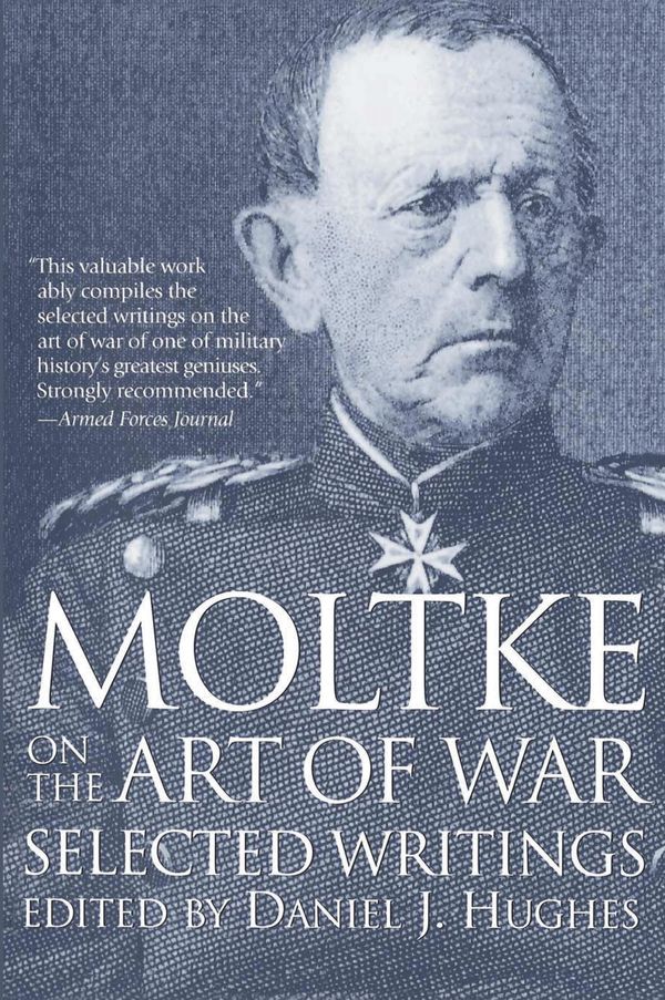 Cover Art for 9780307538512, Moltke on the Art of War by Daniel Hughes