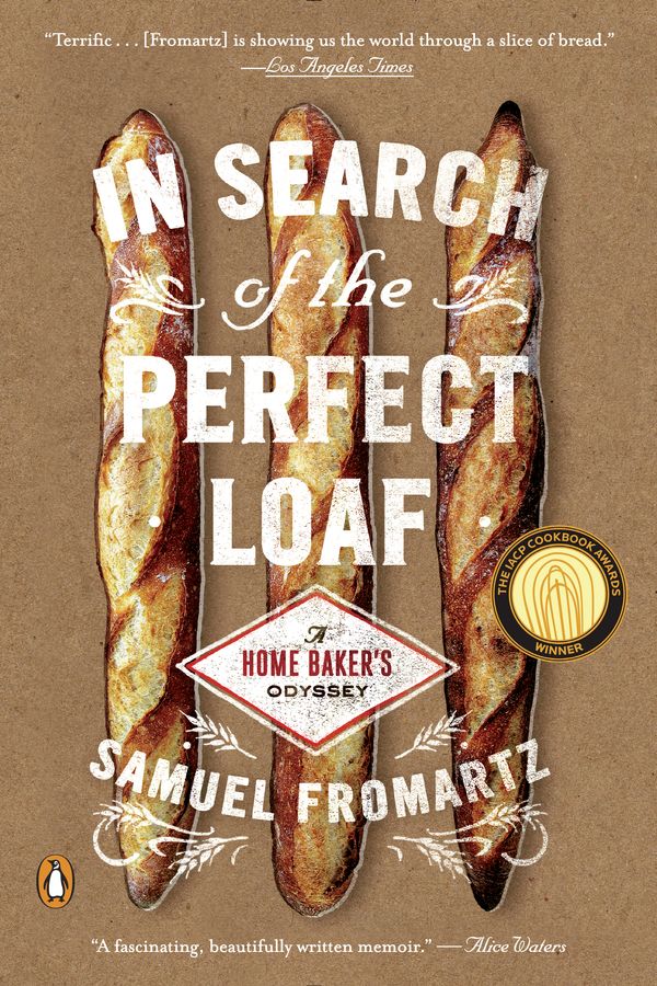 Cover Art for 9780143127628, In Search of the Perfect Loaf by Samuel Fromartz