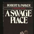 Cover Art for 9780896213432, A savage place: A Spenser novel by Robert B. Parker