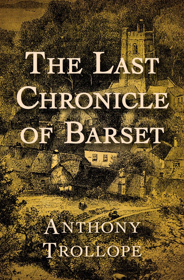 Cover Art for 9781504039703, The Last Chronicle of Barset by Anthony Trollope