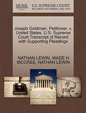 Cover Art for 9781270685616, Joseph Goldman, Petitioner, V. United States. U.S. Supreme Court Transcript of Record with Supporting Pleadings by Nathan Lewin