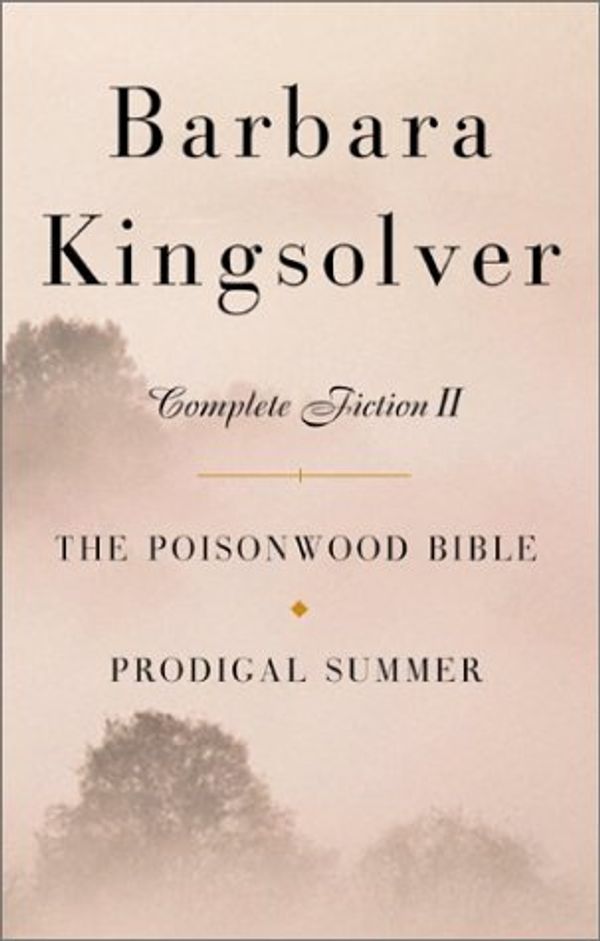 Cover Art for 9780060516291, Barbara Kingsolver: Complete Fiction II by Kingsolver, Barbara