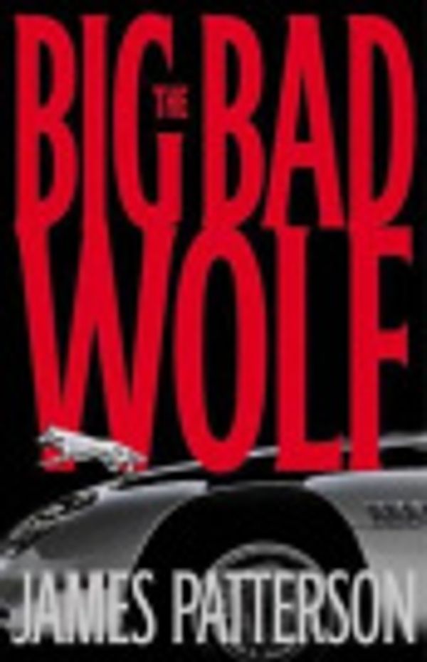 Cover Art for 9781306755597, Big Bad Wolf by James Patterson