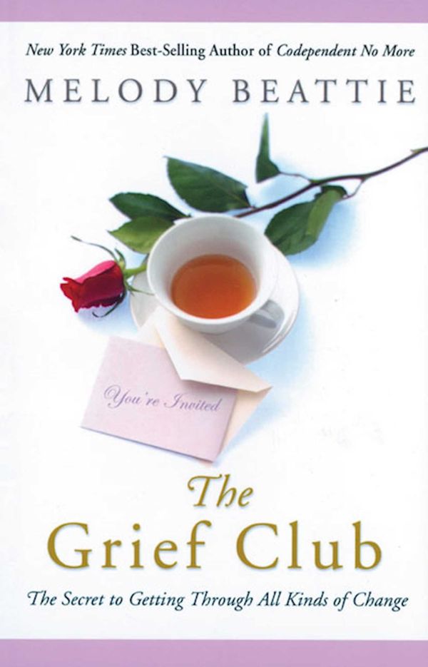 Cover Art for 9781592853496, The Grief Club: The Secret to Getting Through All Kinds of Change by Melody Beattie