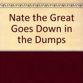Cover Art for 9780606049900, Nate the Great Goes Down in the Dumps by Marjorie Weinman Sharmat