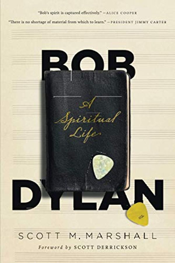 Cover Art for 9781637580967, Bob Dylan: A Spiritual Life by Scott M. Marshall