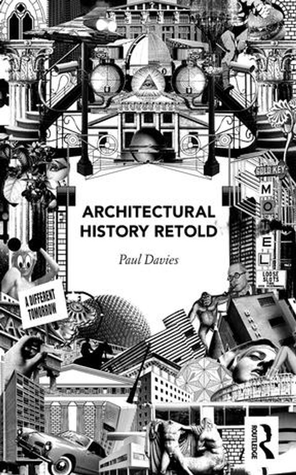 Cover Art for 9781317628712, Architectural History Retold by Paul Davies