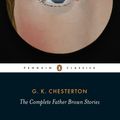 Cover Art for 9780141193854, The Complete Father Brown Stories by G.k. Chesterton, G. K. Chesterton