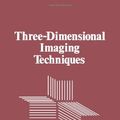 Cover Art for 9780125252508, Three-dimensional Imaging Techniques by Takanori Okoshi