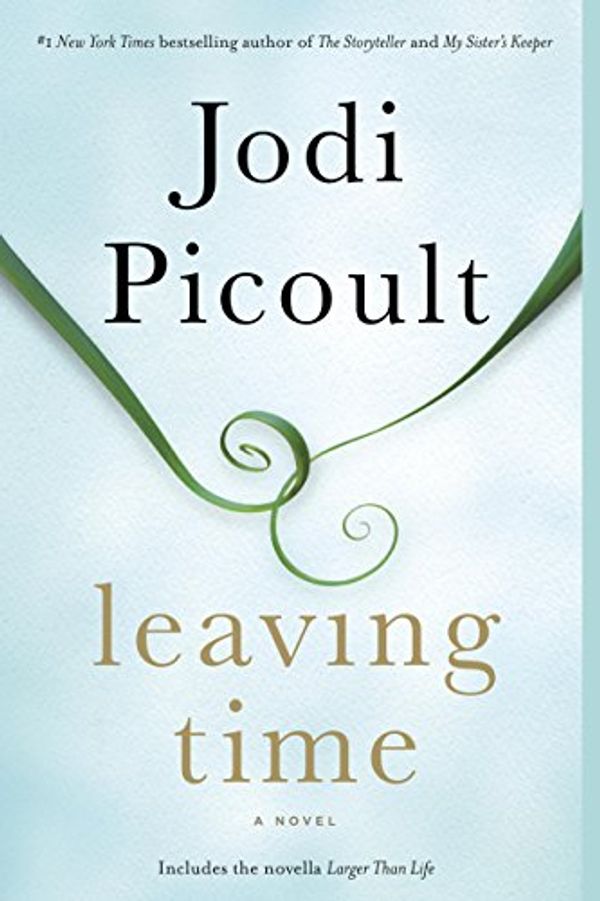 Cover Art for B00HXYKYIE, Leaving Time (with bonus novella Larger Than Life): A Novel by Jodi Picoult