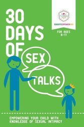 Cover Art for 9780986370816, 30 Days of Sex Talks for Ages 8-11: Empowering Your Child with Knowledge of Sexual Intimacy: Volume 2 by Educate Empower Kids, Alexander Dina