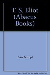 Cover Art for 9780349100616, T.S.Eliot (Abacus Books) by Peter Ackroyd
