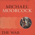 Cover Art for 9780575092730, The War Amongst the Angels: A Trilogy by Michael Moorcock
