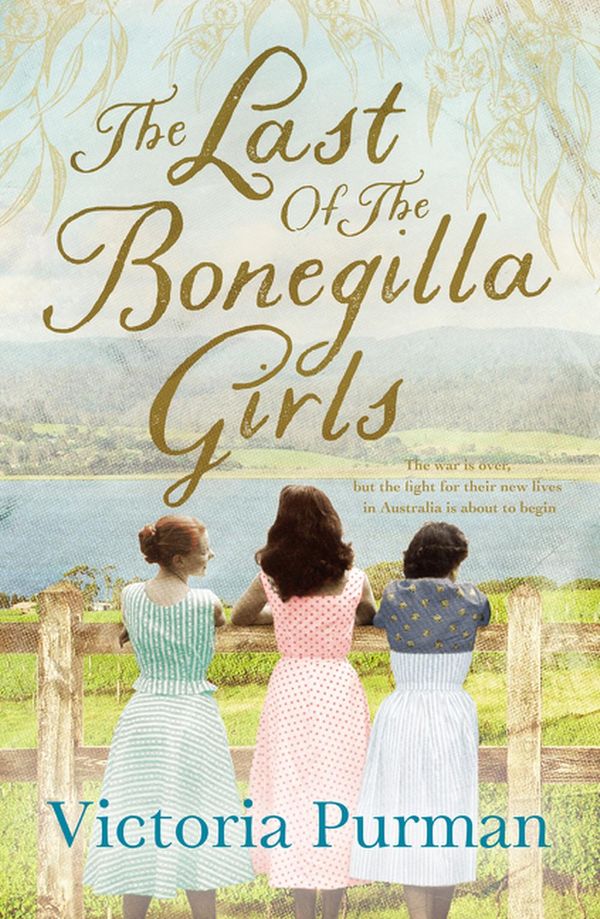 Cover Art for 9781489246752, The Last Of The Bonegilla Girls by Victoria Purman