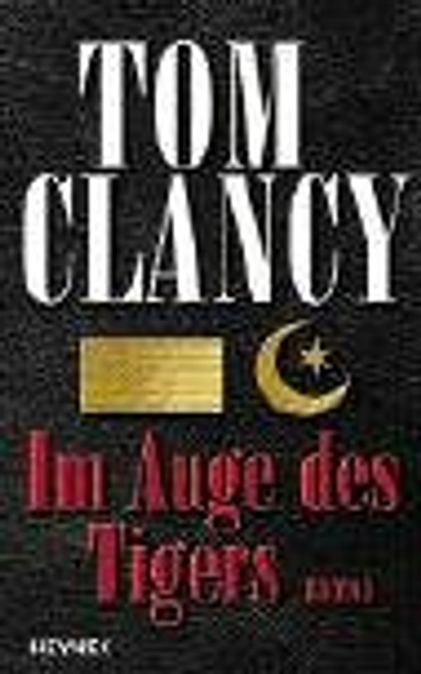 Cover Art for 9783453877498, Im Auge des Tigers by Tom Clancy