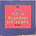 Cover Art for 9783612276025, Morgen, Kinder, wird's was geben by James Patterson