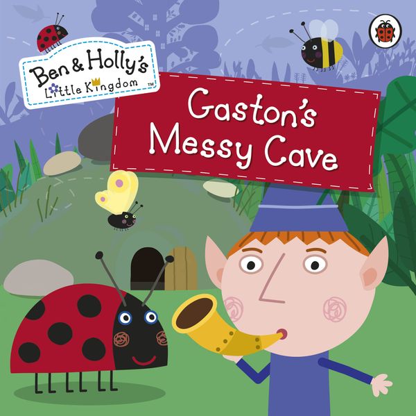 Cover Art for 9781409312482, Ben and Holly's Little Kingdom: Gaston's Messy Cave Storybook by Penguin Books Ltd