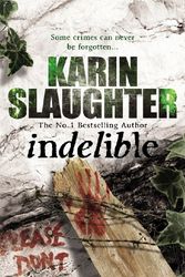 Cover Art for B0031RS5RY, Indelible: (Grant County series 4) by Karin Slaughter