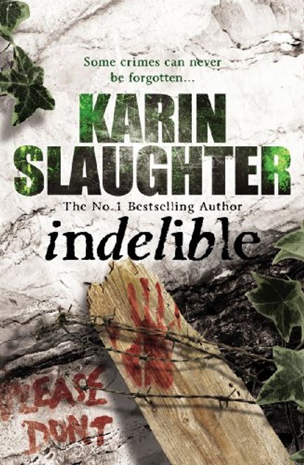 Cover Art for B0031RS5RY, Indelible: (Grant County series 4) by Karin Slaughter