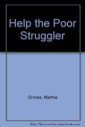 Cover Art for 9781850893349, Help the Poor Struggler by Martha Grimes