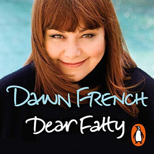 Cover Art for B00NPBTFKM, Dear Fatty by Dawn French