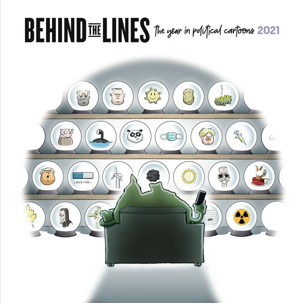 Cover Art for 9780646842653, Behind the Lines: The Year in Political Cartoons 2021 by Museum of Australian Democracy