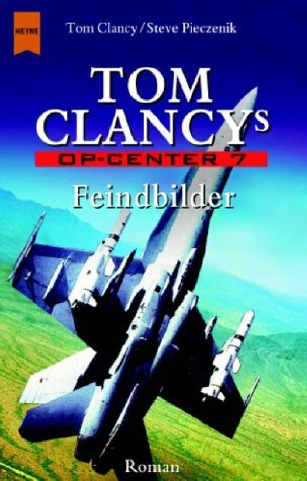 Cover Art for 9783453169357, Op- Center 7. Feindbilder. by Clancy, Tom; Pieczenik, Steve