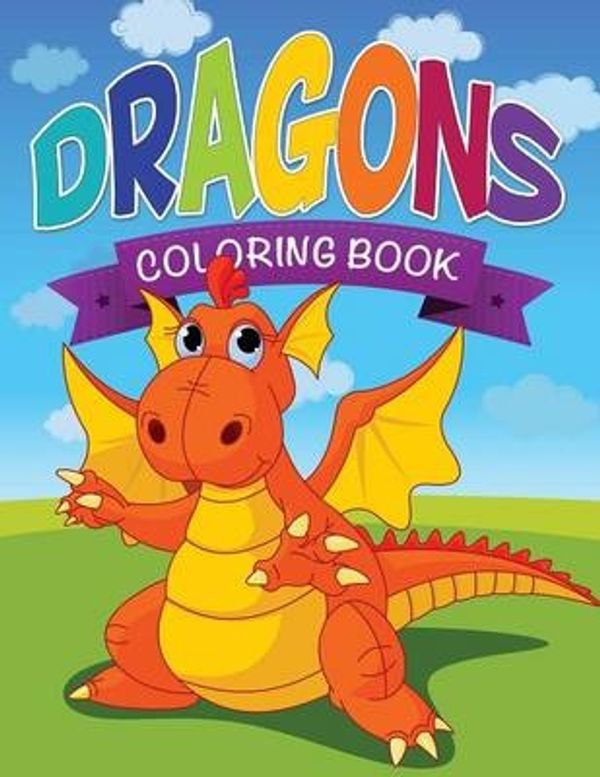 Cover Art for 9781632873903, Dragons Coloring Book by Speedy Publishing LLC